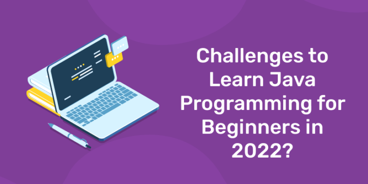 Challenges to Learn Java Programming for Beginners in 2023