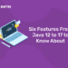 Six Features From Java 12 to 17 to Know About