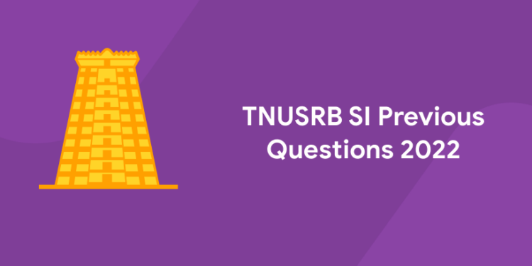 TNUSRB SI Previous Questions 2022