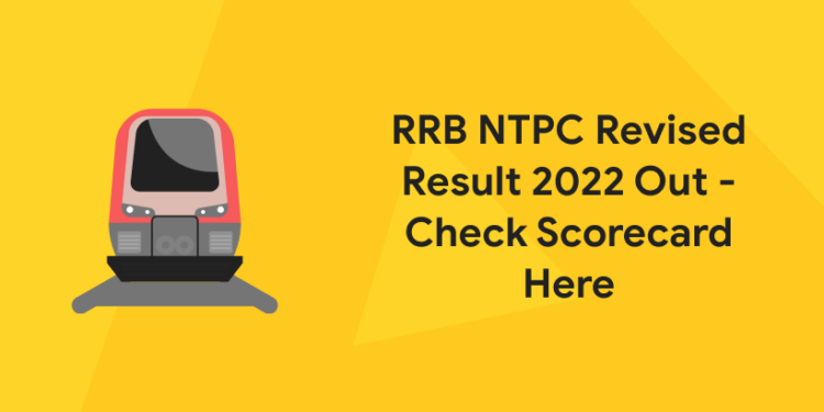 RRB NTPC Revised Result 2022 Out - Check Scorecard Here
