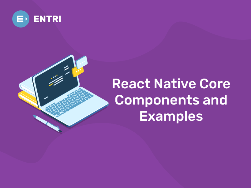 React Native Core Components and Examples - Entri Blog