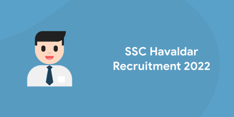 SSC Havaldar Recruitment 2022