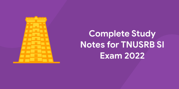 Complete Study Notes for TNUSRB SI Exam 2022