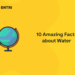 10 Amazing Facts about Water