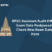 BPSC Assistant Audit Officer Exam Date Postponed - Check New Exam Dates Here