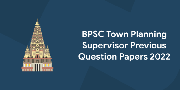 BPSC Town Planning Supervisor Previous Question Papers 2022