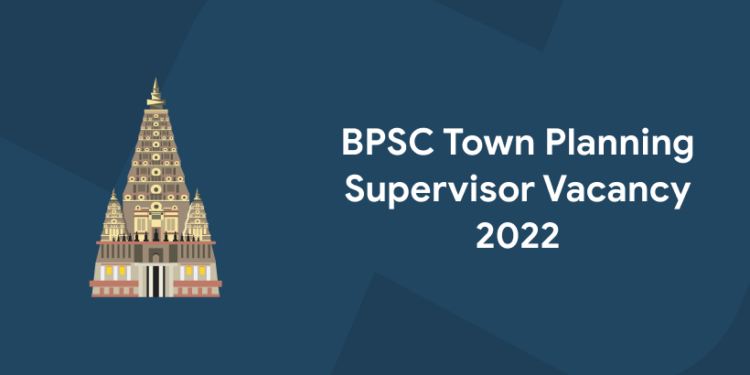 BPSC Town Planning Supervisor Vacancy 2022