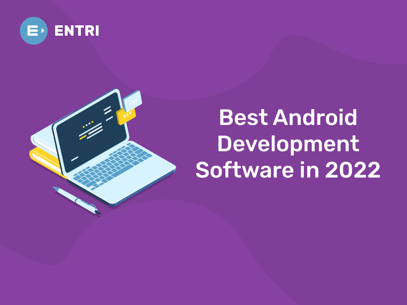 Best Android Development Software in 2023 - Entri Blog