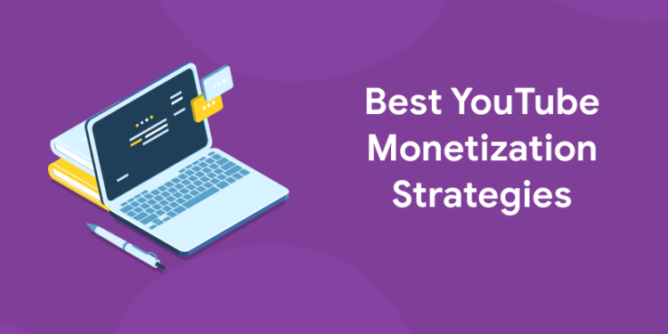 Best YouTube Monetization Strategies