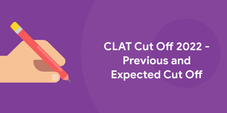 CLAT Cut Off 2022 - Previous and Expected Cut Off