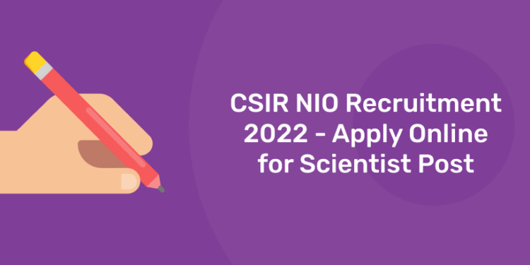 CSIR NIO Recruitment 2022 - Apply Online for Scientist Post