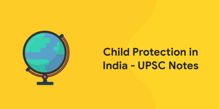 Child Protection in India - UPSC Notes