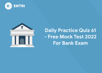 Daily Practice Quiz 61 - Free Mock Test 2022 For Bank Exam