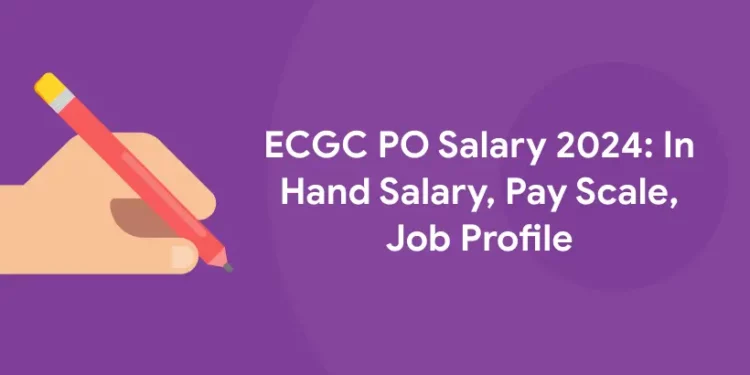 ECGC PO Salary 2024