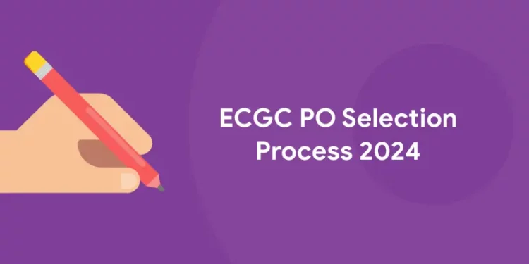 ECGC PO Selection Process 2024