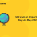 GK Quiz on Important Days in May 2022