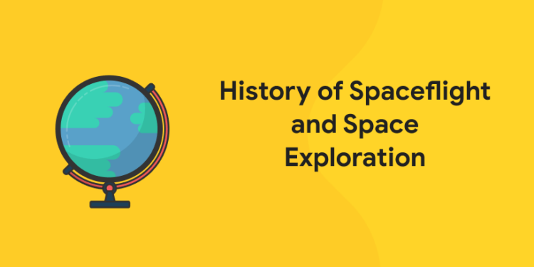 History of Spaceflight and Space Exploration