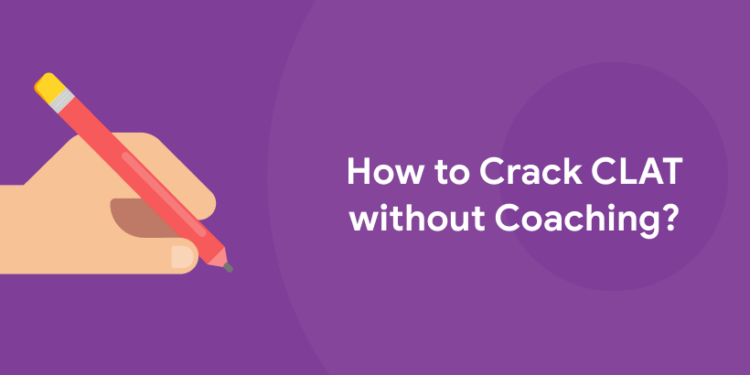 How to Crack CLAT without Coaching?