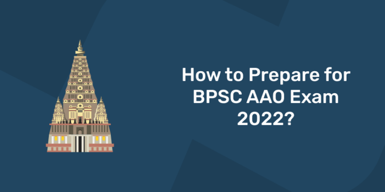 How to Prepare for BPSC AAO Exam 2022