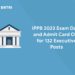 IPPB 2023 Exam Date and Admit Card Out
