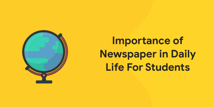 Importance of Newspaper in Daily Life For Students