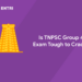 Is TNPSC Group 4 Exam Tough to Crack