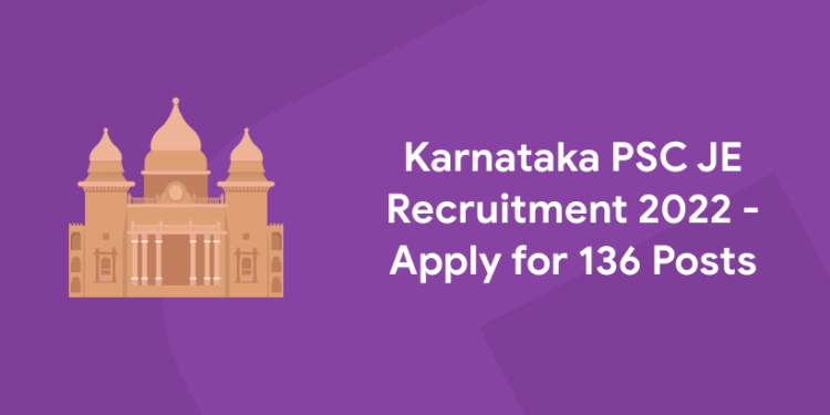 Karnataka PSC JE Recruitment 2022 - Apply for 136 Posts