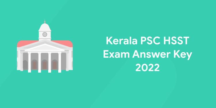Kerala PSC HSST Exam Answer Key 2022