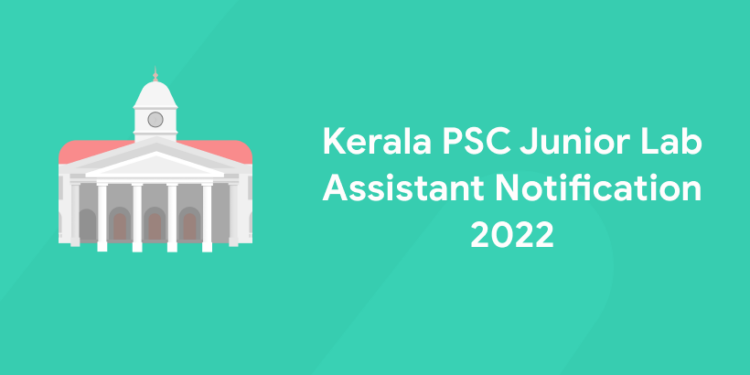 Kerala PSC Junior Lab Assistant Notification 2022