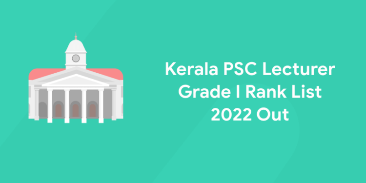 Kerala PSC Lecturer Grade 1 Rank List 2022 Out