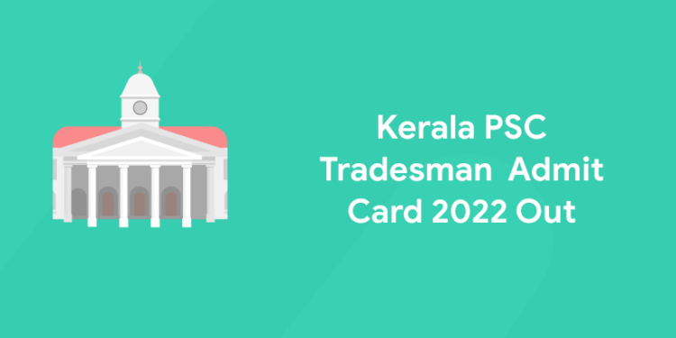 Kerala PSC Tradesman Admit Card 2022 Out