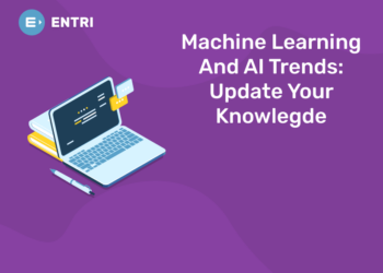 Machine Learning And AI Trends Update Your Knowlegde