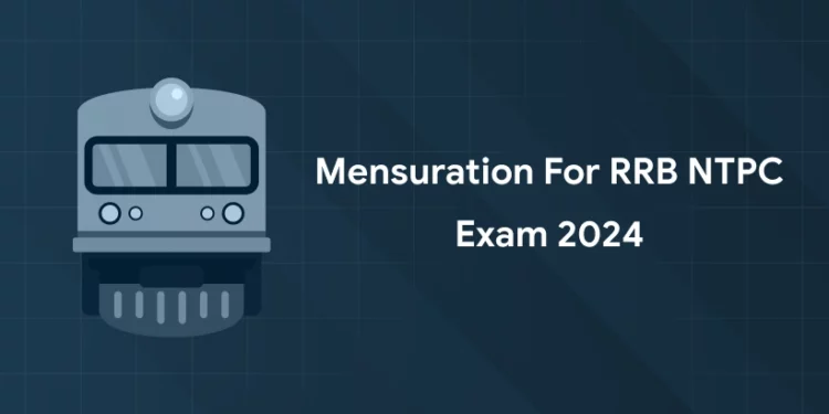 Mensuration for RRB NTPC Exam 2024