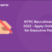 NTPC Recruitment 2022 - Apply Online for Executive Post