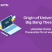 Origin of Universe Big Bang Theory