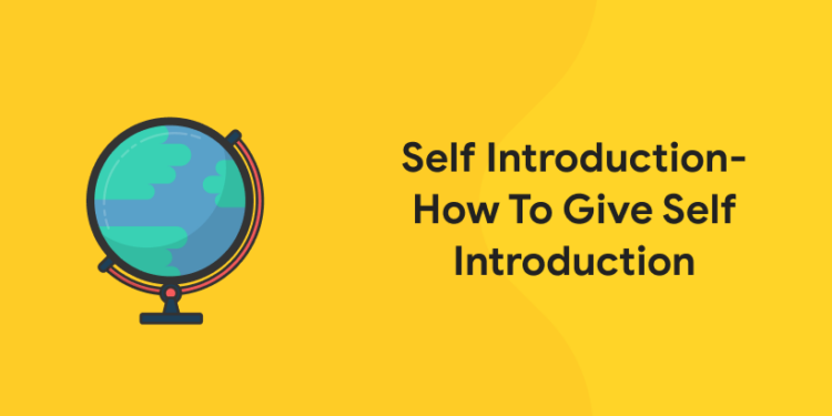 Self Introduction- How To Give Self Introduction