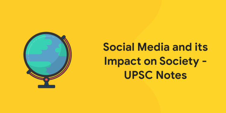 Social Media and its Impact on Society - UPSC Notes
