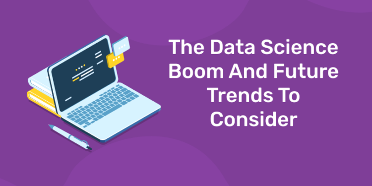 The Data Science Boom And Future Trends To Consider - Entri Blog