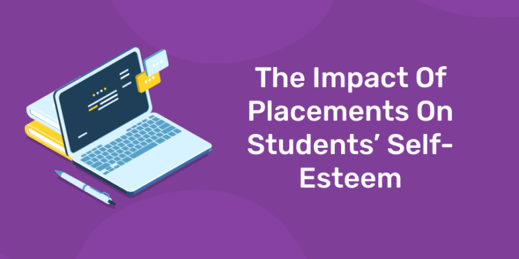 The Impact Of Placements On Students’ Self-Esteem