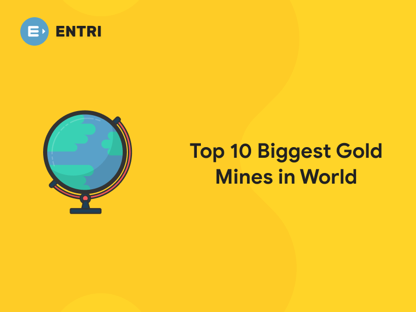 Top 10 Biggest Gold Mines In World - Entri Blog