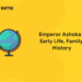 Emperor Ashoka - Early Life, Family, History