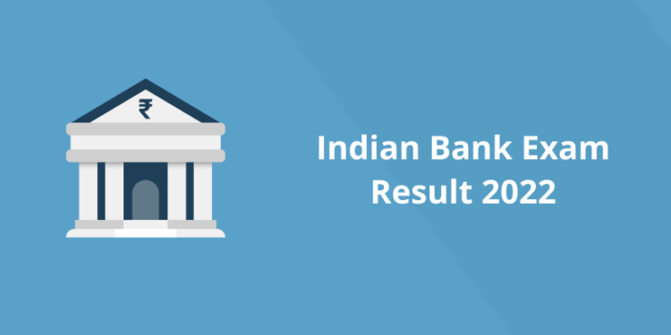 Indian Bank Exam Result 2022