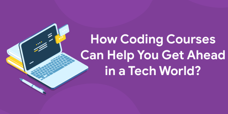 How Coding Courses Can Help You Get Ahead in a Tech World?