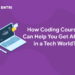 How Coding Courses Can Help You Get Ahead in a Tech World?