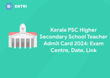 Kerala PSC Higher Secondary School Teacher Admit Card 2024: Exam Centre, Date, Link