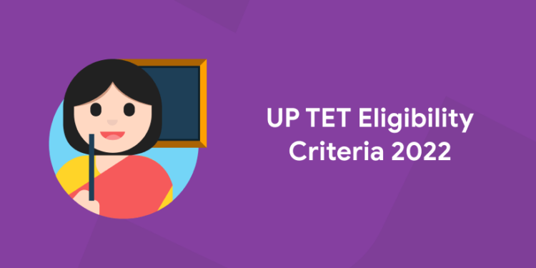 UP TET Eligibility Criteria 2022