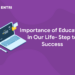 Importance of Education in Our Life- Step to Success