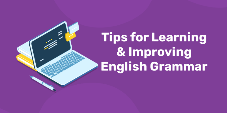 Tips for Learning and Improving English Grammar