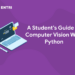 A Student’s Guide to Computer Vision With Python