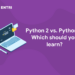 Python 2 vs. Python 3: Which should you learn?